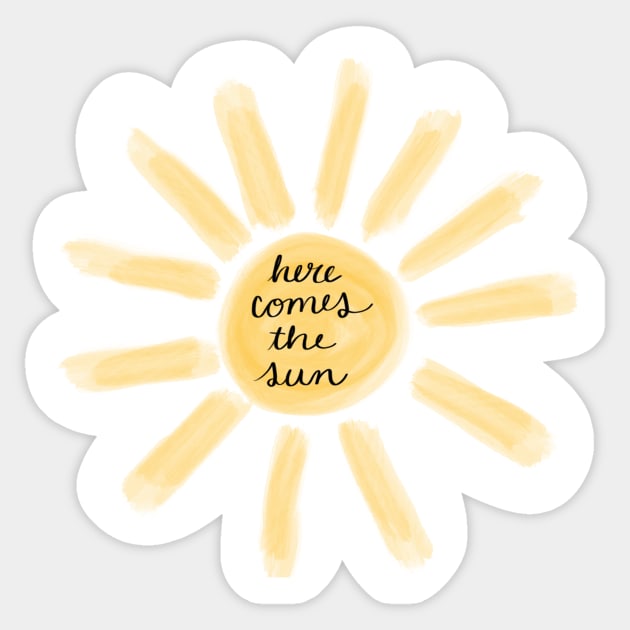 Here comes the sun Sticker by Megan’s tees